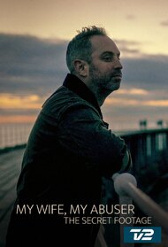 My Wife, My Abuser: Captured on Camera (TV Series 2025)