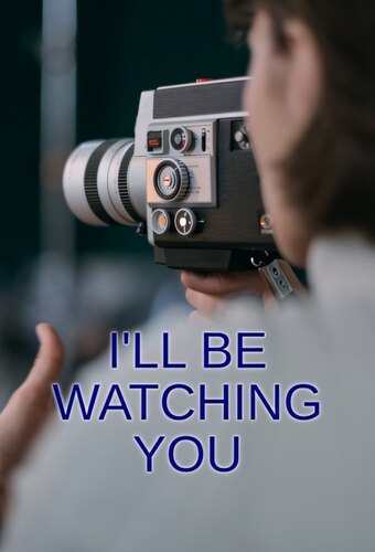 I'll Be Watching You