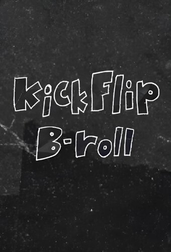 KickFlip B-roll