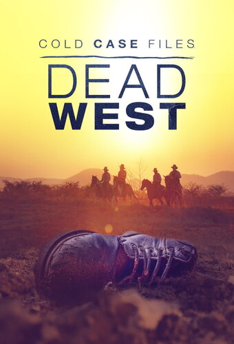 Cold Case Files:  Dead West