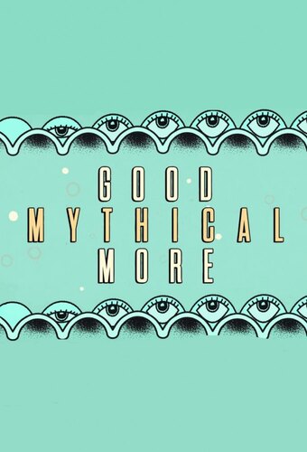 Good Mythical More