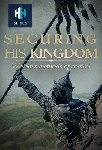 Securing his Kingdom: William's Methods of Control 
