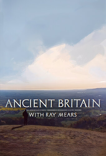 Ancient Britain: With Ray Mears