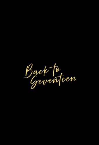 Back to Seventeen