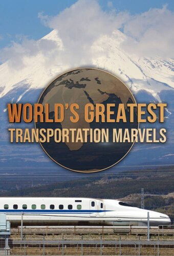 World's Greatest Transportation Marvels