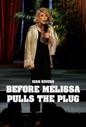 Joan Rivers: Before Melissa Pulls The Plug