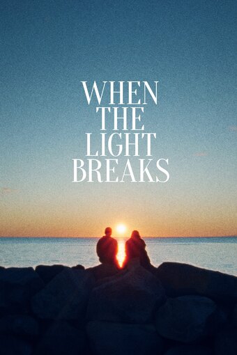 When the Light Breaks