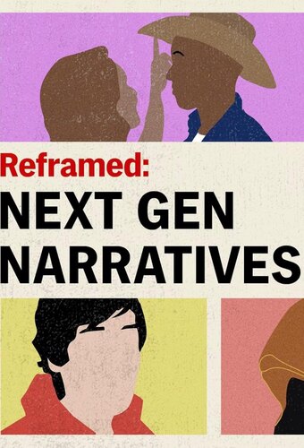 Reframed: Next Gen Narratives