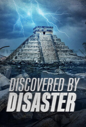 Discovered by Disaster