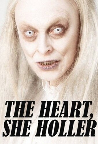 The Heart, She Holler