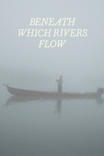 Beneath Which Rivers Flow