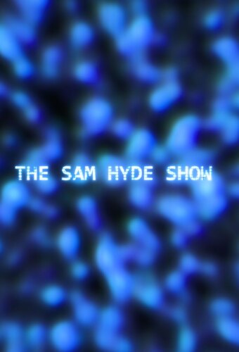 The Sam Hyde Show