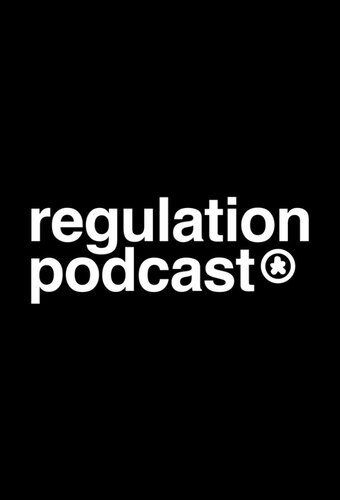 Regulation Podcast