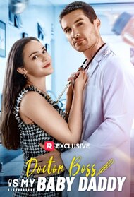 Doctor Boss Is My Baby Daddy (TV Series 2025)