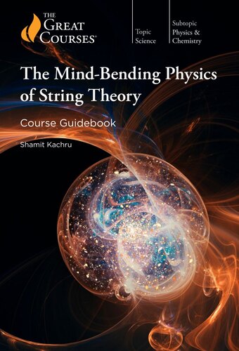 The Mind-Bending Physics of String Theory