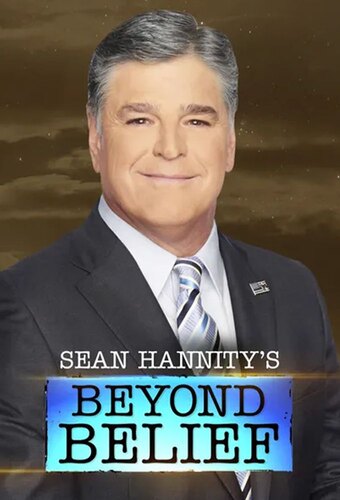 Sean Hannity's Beyond Belief