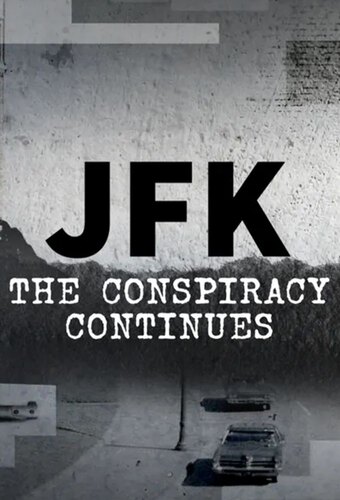 JFK: The Conspiracy Continues