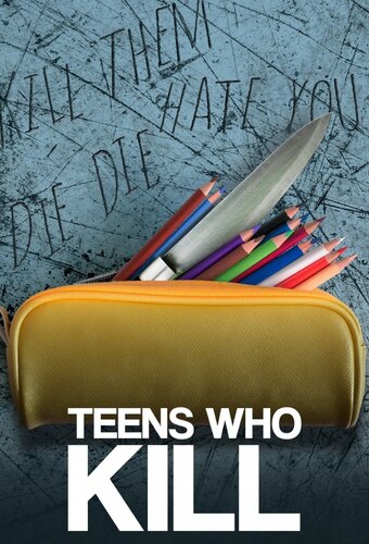 Teens Who Kill