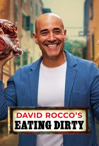 David Rocco's Eating Dirty