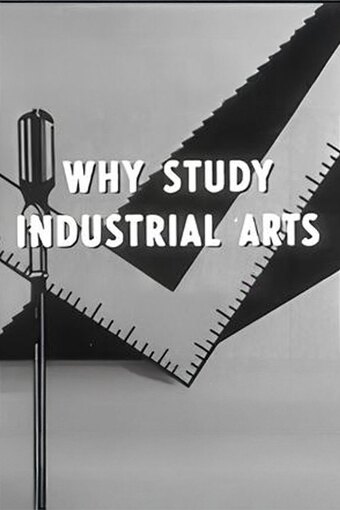 Why Study Industrial Arts