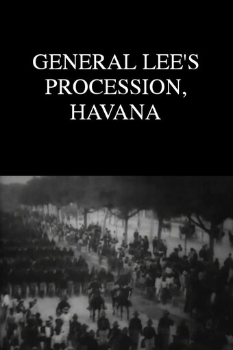 General Lee's Procession, Havana
