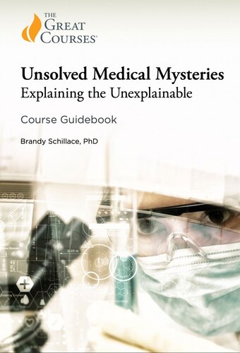 Unsolved Medical Mysteries: Explaining the Unexplainable