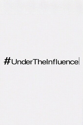 #UnderTheInfluence