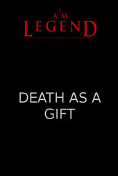 I Am Legend: Awakening - Story 4: Death as a Gift