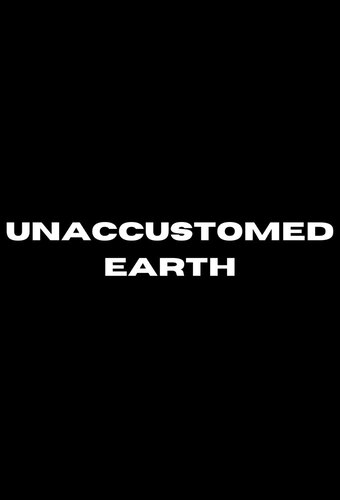 Unaccustomed Earth