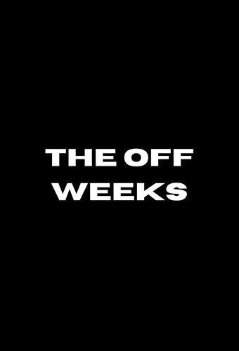 The Off Weeks