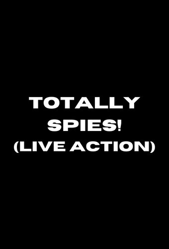Totally Spies! Live Action