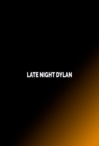 Late Night Dylan