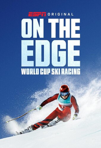 On The Edge: World Cup Ski Racing