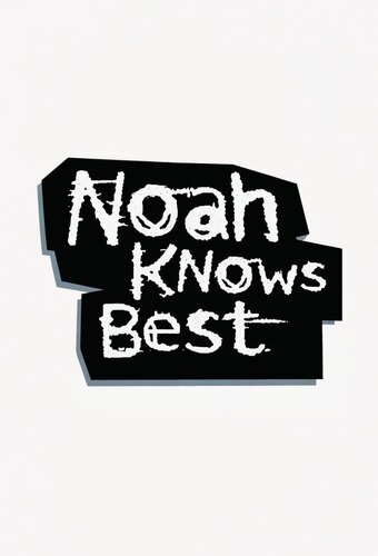 Noah Knows Best