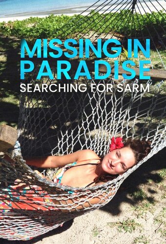 Missing in Paradise: Searching for Sarm