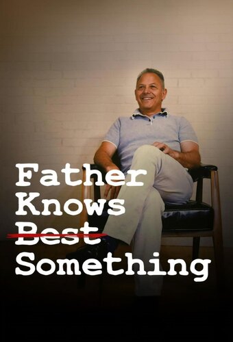 Father Knows Something