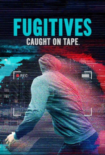 Fugitives Caught on Tape