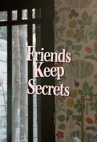 Friends Keep Secrets