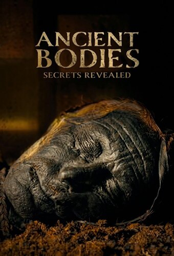 Ancient Bodies: Secrets Revealed