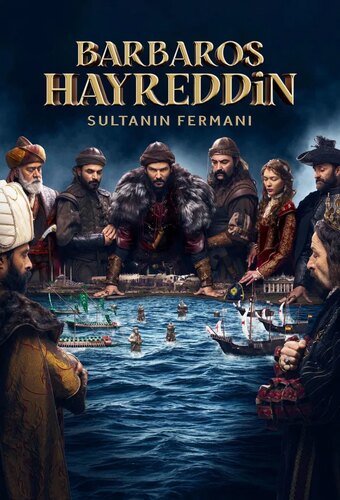 Barbaros Hayreddin: Sultan's Order
