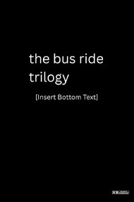 Bus Rider Series The Bus Ride Trilogy (2026)