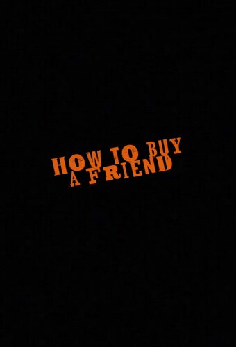 How to Buy a Friend