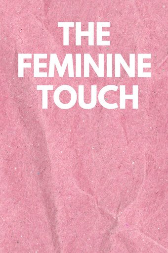 The Feminine Touch