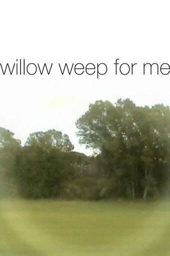 willow weep for me