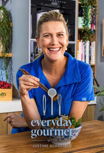 Everyday Gourmet With Justine Schofield