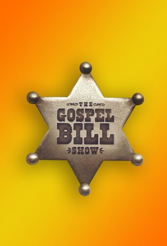 The Gospel Bill Show