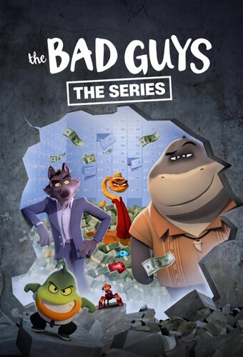 The Bad Guys: The Series