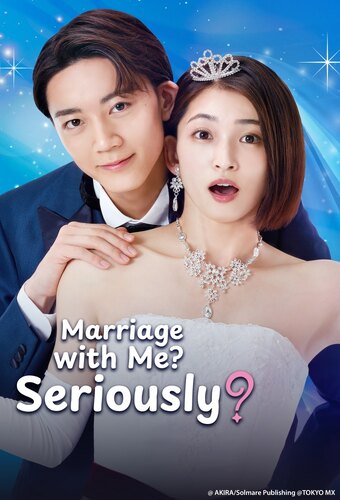 Marriage with Me? Seriously?
