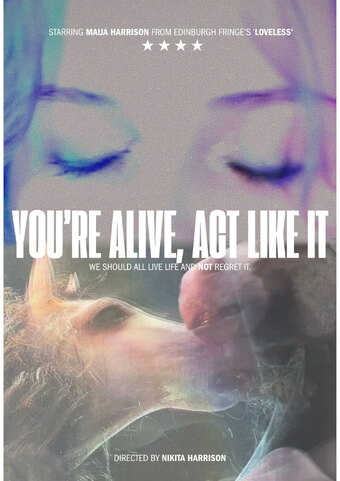 You're Alive, Act Like It