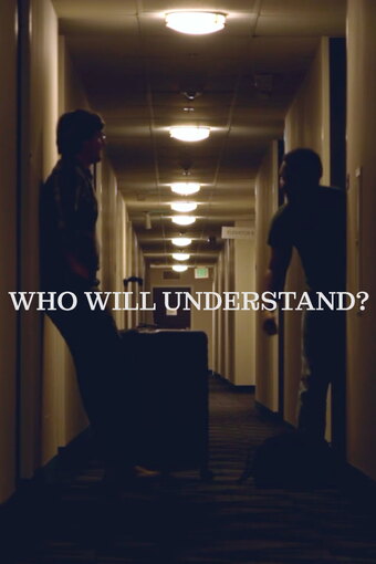 Who Will Understand?